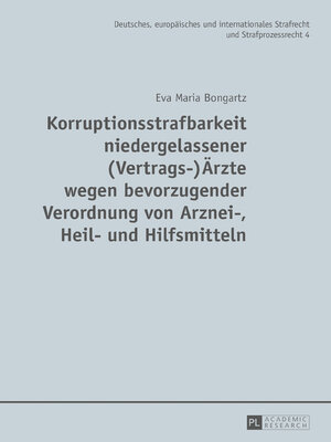 cover image of Korruptionsstrafbarkeit niedergelassener (Vertrags-)Ärzte wegen bevorzugender Verordnung von Arznei-, Heil- und Hilfsmitteln